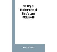 History of the Borough of King's Lynn (Volume II)