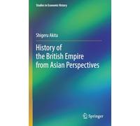 History of the British Empire from Asian Perspectives (Studies in Economic History)