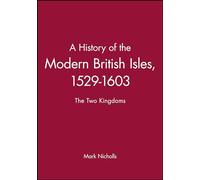 History of the British Isles: The Two Kingdoms (A History of the Modern British Isles)