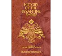 History of the Byzantine Empire Volume 3: The Macedonian Dynasty (Based Books Exclusive Editions)