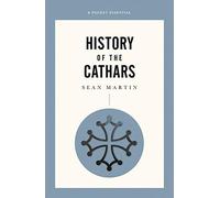 History of the Cathars, A Pocket Essential Short: The Rise and Fall of the Great Heresy (Pocket Essentials (Paperback))