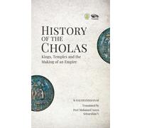 History of the Cholas Kings : Kings, Temples and the Making of an Empire
