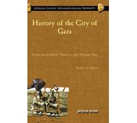 History of the City of Gaza : From the Earliest Times to the Present Day