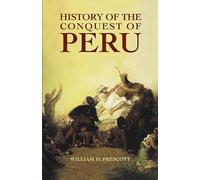 History of the Conquest of Peru