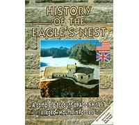 History of the Eagle's Nest : a Complete Account of Adolf Hitler's Alleged "Mountain fortress"