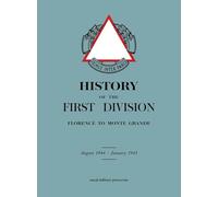 HISTORY OF THE FIRST DIVISION Florence to Monte Grande: August 1944-January 1945