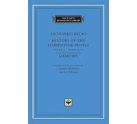 History of the Florentine People, Volume 3: Books IX-XII. Memoirs (The I Tatti Renaissance Library 27)
