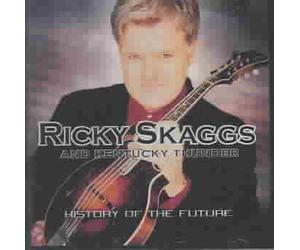 History of the Future - Ricky Skaggs Compact Disc