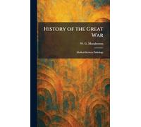History of the Great War: Medical Services Pathology