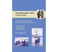 History of the Great War. the Merchant Navy Volume III (v. III)