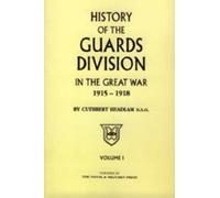 History of the Guards Division in the Great War 1915-1918 [2 Volume Set]