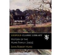 History of the Hume Family. [1903]
