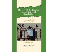 History of the Iranian Constitutional Revolution: Tarikh-e Mashrute-ye Iran