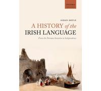 HISTORY OF THE IRISH LANGUAGE by Aidan Lecturer, Lecturer, University College