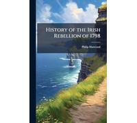 History of the Irish Rebellion of 1798