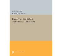 History of the Italian Agricultural Landscape (Princeton Legacy Library) (Agnelli)