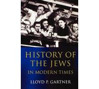 History of the Jews in Modern Times - Paperback NEW Gartner, Lloyd 2001-02-08