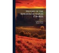 History of the Kingdom of Naples 1734-1825;