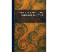 History of the Little Sisters of the Poor