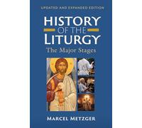 History of the Liturgy: The Major Stages