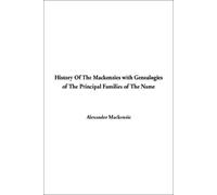 History of the Mackenzies with Genealogies of the Principal Families of the Name