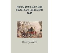 History of the Main Mail Routes from London until 1850