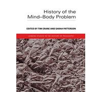 History of the Mind-Body Problem (London Studies in the History of Philosophy)