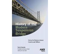 History of the Modern Suspension Bridge: Solving the Dilemma Between Stiffness and Economy