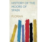 History of the Moors of Spain