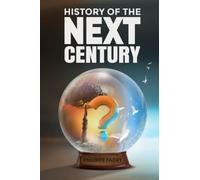 History of The Next Century: Where is the world headed according to civilizational cycles?