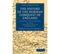 History of the Norman Conquest of England : Its Causes and Its Results, Paper...