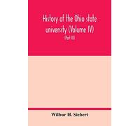 History of the Ohio state university (Volume IV) The University in the Great War (Part III) In the Camp and at the Front