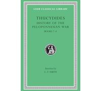 History of the Peloponnesian War, Volume IV: Books 7-8. General Index (Loeb Classical Library)