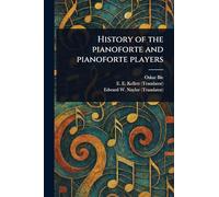 History of the Pianoforte and Pianoforte Players