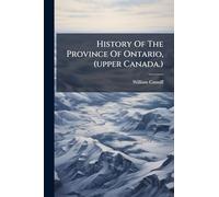 History Of The Province Of Ontario, (upper Canada.)