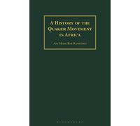 History of the Quaker Movement in Africa, A