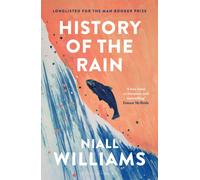 History of the Rain: Longlisted for the Man Booker Prize 2014