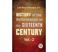 History of the Reformation in the Sixteenth Century