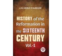 History of the Reformation in the Sixteenth Century