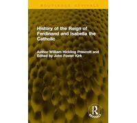 History of the Reign of Ferdinand and Isabella the Catholic (Routledge Revivals)