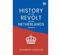 History Of The Revolt Of The Netherlands: Volume 3