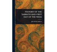 History of the Sabbath and First Day of the Week