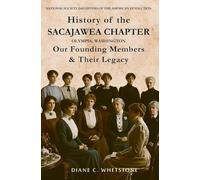 History of the Sacajawea Chapter, Olympia, Washington: Our Founding Members & Their Legacy