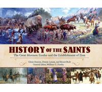 History of the Saints: the Great Mormon Exodus and the Establishment of Zion