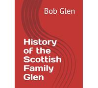 History of the Scottish Family Glen