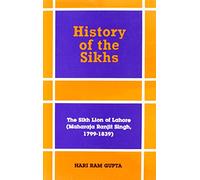 History of the Sikhs Vol. 5: The Sikh Lion of Lahore (Maharaja Ranjit Singh, 1799-1839)