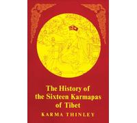 History of the Sixteen Karmapas of Tibet