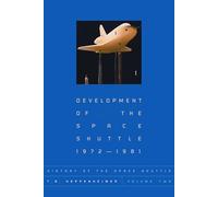History of the Space Shuttle, Volume Two: Development of the Space Shuttle, 1972-1981 (History of the Space Shuttle (Paperback)): 02