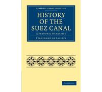 History of the Suez Canal: A Personal Narrative (Cambridge Library Collection - Technology)