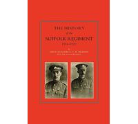History Of The Suffolk Regiment 1914-1927: History Of The Suffolk Regiment 1914-1927